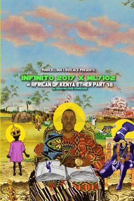 Marcellous Lovelace Presents: Infinito 2017 x Ml7102 African of Kenya Ether Part 18 1