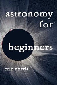 bokomslag Astronomy for Beginners