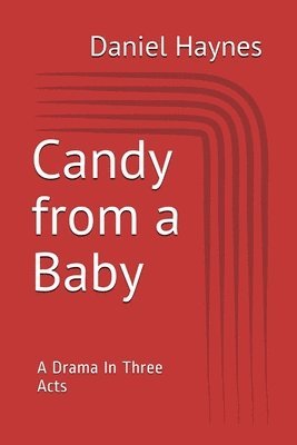 bokomslag Candy from a baby - A Drama in Three Acts