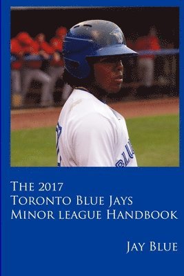 2017 Toronto Blue Jays Minor League Handbook 1