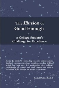 bokomslag Illusion of Good Enough: A College Student's Challenge for Excellence