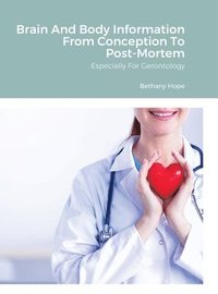 bokomslag Brain And Body Information From Conception To Post-Mortem