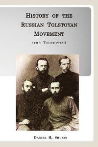 bokomslag History of the Russian Tolstoyan Movement (the Tolstovtzi)