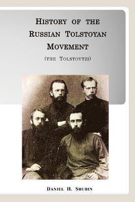 History of the Russian Tolstoyan Movement (the Tolstovtzi) 1