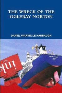 bokomslag THE WRECK OF THE OGLEBAY NORTON How an ambitious CEO sank a venerable Cleveland company in a sea of red ink