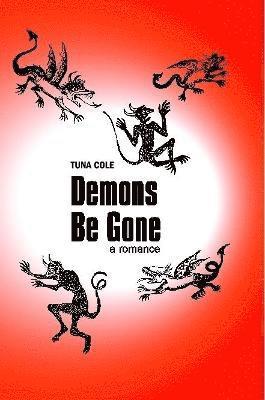 bokomslag Demons Be Gone, A Romance