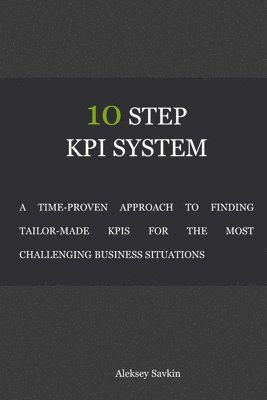Aleksey Savkin - 10 Step Kpi System, Häftad