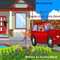 bokomslag Zayden's Awesome Adventures: Book 1- Zayden's Goes to the Store