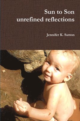 Jennifer Sutton - Sun to Son, Häftad