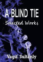 bokomslag A Blind Tie:Selected Works