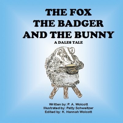 P A Wolcott, P. A. Wolcott - Fox The Badger And The Bunny, Häftad