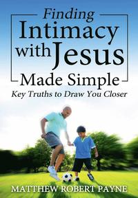 bokomslag Finding Intimacy With Jesus Made Simple