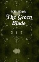 M R Wright - Green Blade, Inbunden