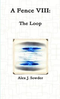 bokomslag A Fence VIII: the Loop