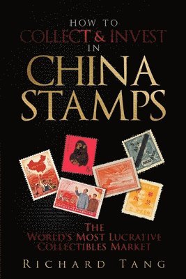 bokomslag How to Collect & Invest in China Stamps