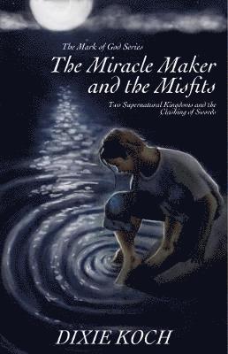 Dixie Koch - Miracle Maker and the Misfits, Inbunden