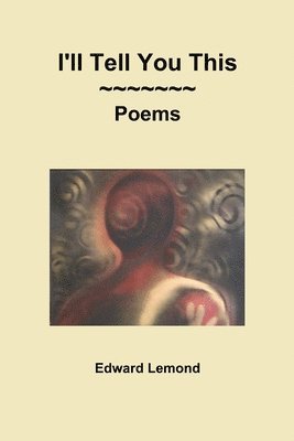 Edward LeMond, Edward Lemond - I'll Tell You This, Häftad