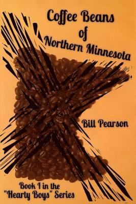Bill Pearson - Coffee Beans of Northern Minnesota, Häftad