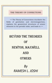 bokomslag Beyond the Theories of Newton, Maxwell and Others