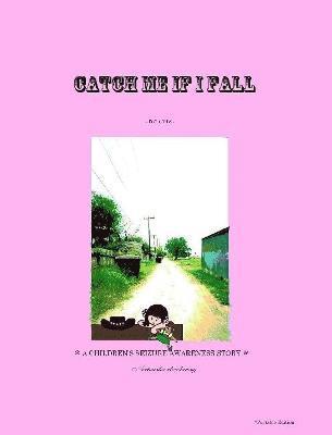 Catch Me If I Fall *A Children's Seizure Awareness Story* - (for Girls) *Portable 1