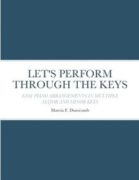 bokomslag Let's Perform Through the Keys