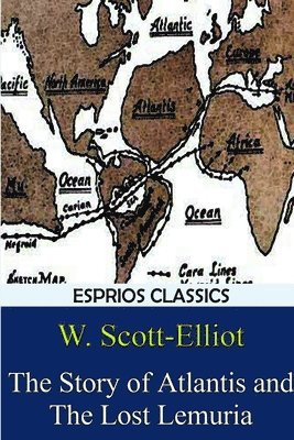 bokomslag Story of Atlantis and The Lost Lemuria (Esprios Classics)