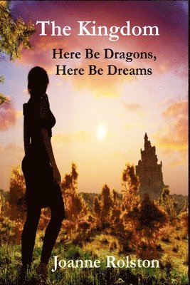 bokomslag The Kingdom, Here Be Dragons, Here Be Dreams