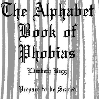 Alphabet Book of Phobias 1