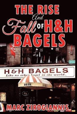 bokomslag Rise and Fall of H&H Bagels