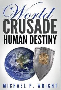 bokomslag World Crusade Human Destiny