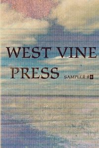 bokomslag West Vine Press Sampler Number Four (Spring 17')