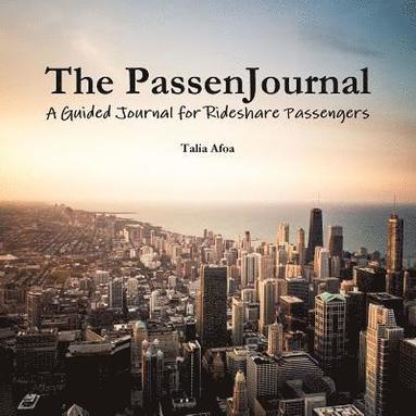 bokomslag The Passenjournal: A Guided Journal for Rideshare Passengers