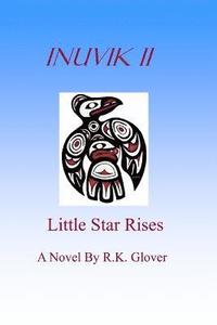 bokomslag Inuvik II, Little Star Rises