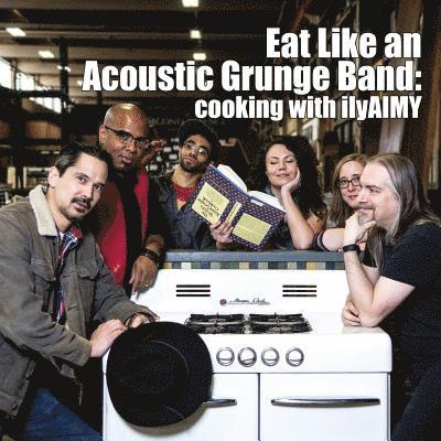 Eat Like An Acoustic Grunge Band 1