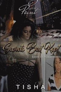 bokomslag Secrets Best Kept (Based on Actual Events)