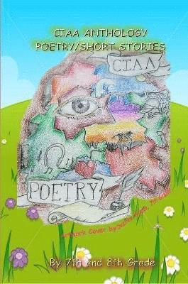 Ciaa Anthology, Poetry and Short Stories 1