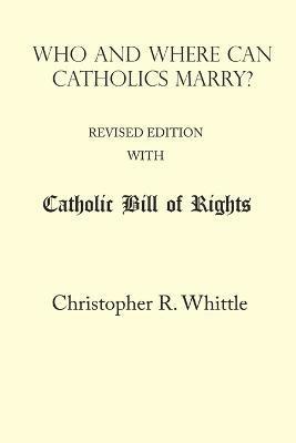 bokomslag Who and Where Can Catholics Marry? (with Catholic Bill of Rights)