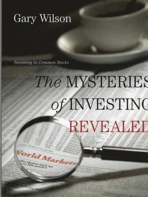 Gary Wilson - Mysteries of Investing Revealed, Häftad