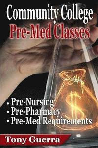 bokomslag Community College Premed Classes: Pre-Nursing, Pre-Pharmacy, and Pre-Med Requirements