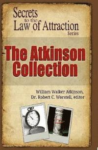 bokomslag The Atkinson Collection - Secrets to the Law of Attraction Series