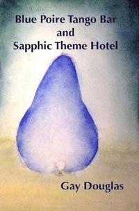 bokomslag Blue Poire Tango Bar and Sapphic Theme Hotel