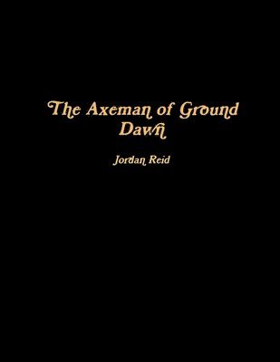 Axeman of Ground Dawn