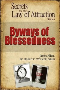 bokomslag Byways of Blessedness - Secrets to the Law of Attraction Series