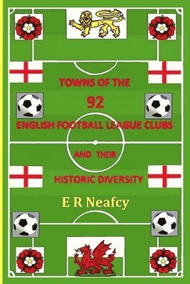 Towns of the 92 English Football League Clubs and their Historic Diversity 1