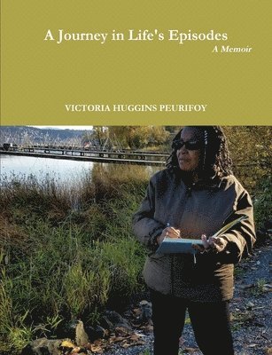Victoria Huggins Peurifoy, VICTORIA HUGGINS PEURIFOY - Journey in Life's Episodes, Häftad