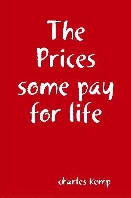 The Prices Some Pay for Life 1