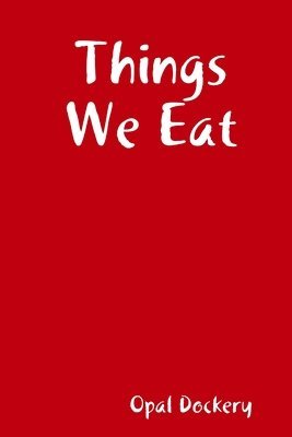 Things We Eat 1