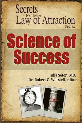 Science of Success - Secrets to the Law of Attraction 1