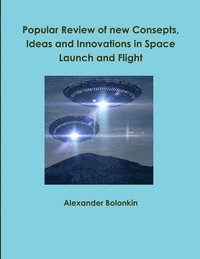 bokomslag Popular Reviw of New Consepts, Ideas and Innovations in Space Launch and Flight