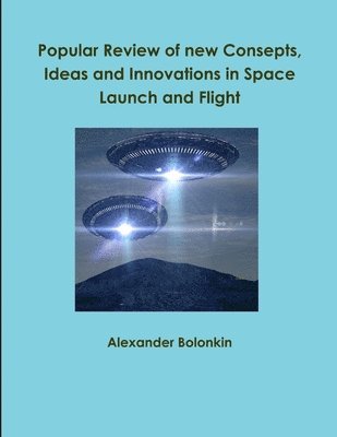 bokomslag Popular Reviw of New Consepts, Ideas and Innovations in Space Launch and Flight